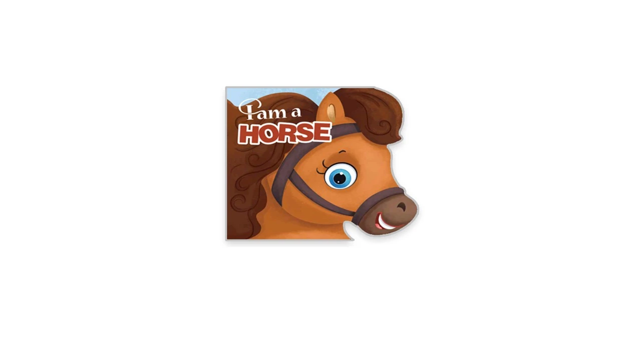 I AM A HORSE (SHAPED BOARD BOOK)